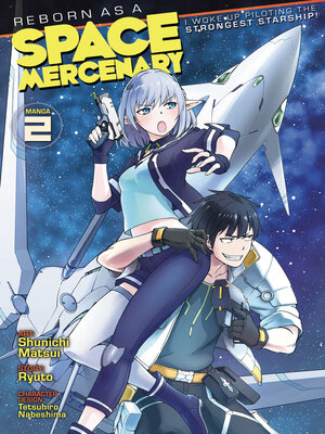 cover image of Reborn as a Space Mercenary: I Woke Up Piloting the Strongest Starship! (Manga), Volume 2
